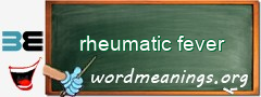 WordMeaning blackboard for rheumatic fever